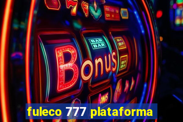 fuleco 777 plataforma